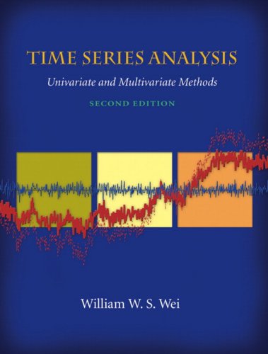 Time Series Analysis Univariate And Multivariate Methods 2nd Edition 2nd Edition William Ws Wei