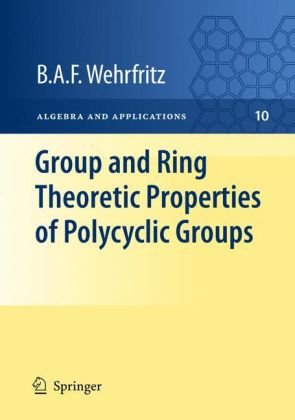 Group And Ring Theoretic Properties Of Polycyclic Groups 1st Edition Baf Wehrfritz Auth