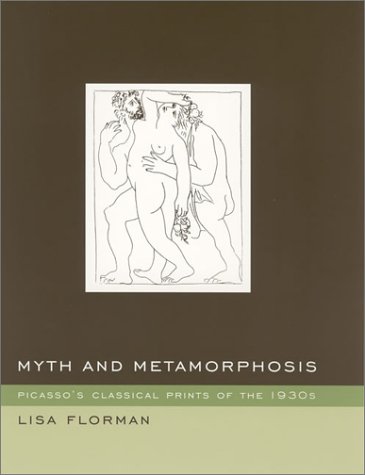 Myth And Metamorphosis Picassos Classical Prints Of The 1930s Lisa Florman