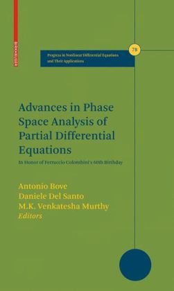 Advances In Phase Space Analysis Of Partial Differential Equations In Honor Of Ferruccio Colombinis 60th Birthday 1st Edition Luigi Ambrosio Auth