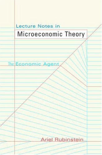 Lecture Notes In Microeconomic Theory The Economic Agent Ariel Rubinstein