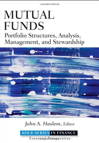 Mutual Funds Portfolio Structures Analysis Management And Stewardship Robert W Kolb Series John A Haslem