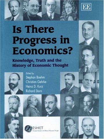 Is There Progress In Economics Knowledge Truth And The History Of Economic Thought Stephan Boehm