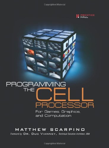 Programming The Cell Processor For Games Graphics And Computation 1 Harpsc Matthew Scarpino