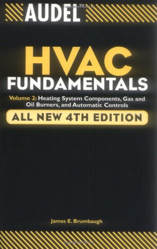Audel Hvac Fundamentals Volume 2 Heating System Components Gas And Oil Burners And Automatic Controls 4th Edition James E Brumbaugh