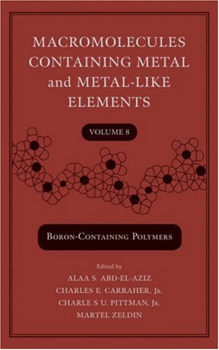 Macromolecules Containg Metal And Metallike Elements Boroncontaining Polymers Alaa S Abdelaziz