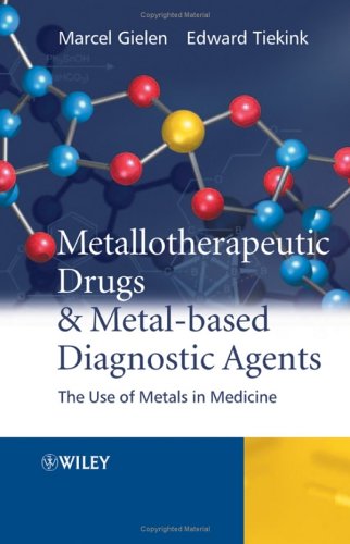 Metallotherapeutic Drugs And Metalbased Diagnostic Agents The Use Of Metals In Medicine Marcel Gielen