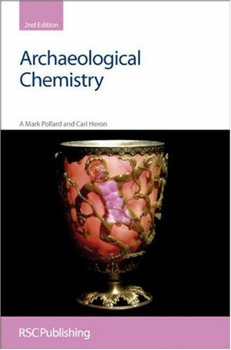 Archaeological Chemistry 2nd Ed Mark A Pollard Carl Heron