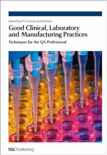 Good Clinical Laboratory And Manufacturing Practices Techniques For The Qa Professional 1st Edition P Carson