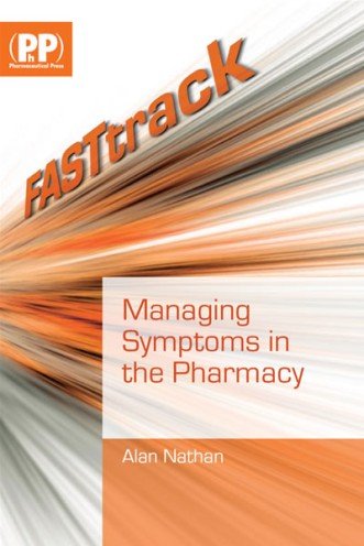 Fasttrack Managing Symptoms In The Pharmacy 1st Edition Alan Nathan