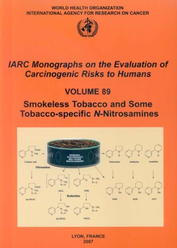 Smokeless Tobacco And Some Tobaccospecific Nnitrosamines 1st Edition International Agency For Research On Cancer