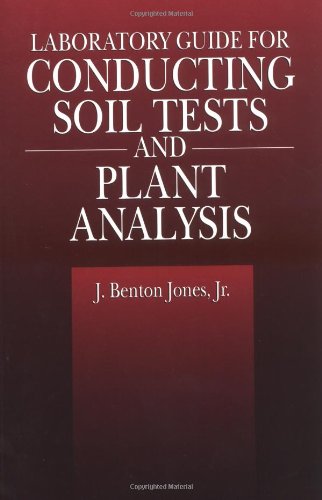 Laboratory Guide For Conducting Soil Tests And Plant Analysis 1st Edition J Benton Jones Jr