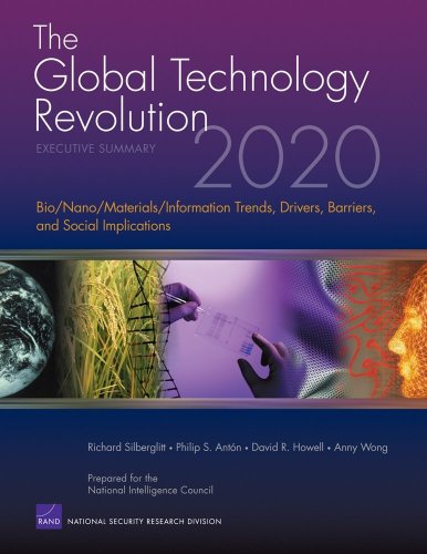 The Global Technology Revolution 2020 Executive Summary Bionanomaterialsinformation Trends Drivers Barriers And Social Implications Richard Silberglitt