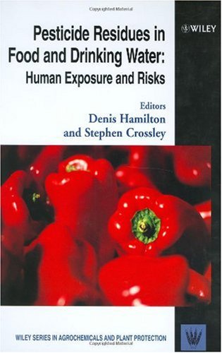 Pesticide Residues In Food And Drinking Water Human Exposure And Risks Denis Hamilton