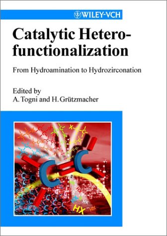 Catalytic Heterofunctionalization 1st Hansjorg Grutzmacher Antonio Togni