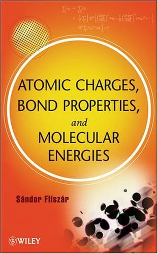 Atomic Charges Bond Properties And Molecular Energies Sandor Fliszar