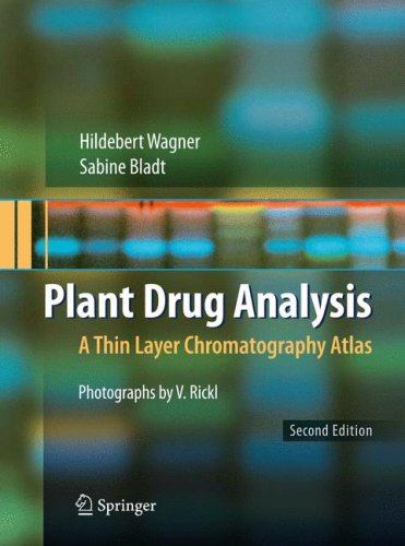 Plant Drug Analysis Thin Layer Chromatography Atlas 2nd Ed 1996 2nd Printing Sabine Bladt