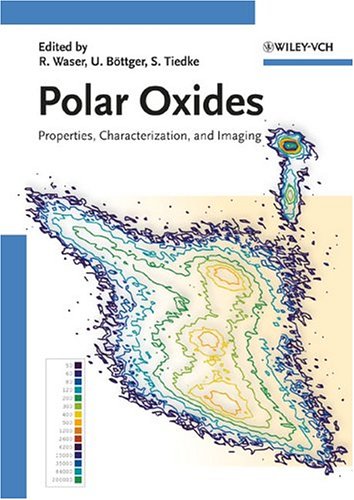 Polar Oxides Properties Characterization And Imaging Rainer Waser