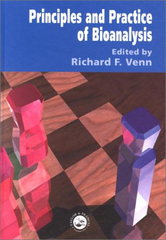 Principles And Practice Of Bioanalysis1 1st Edition Richard F Venn