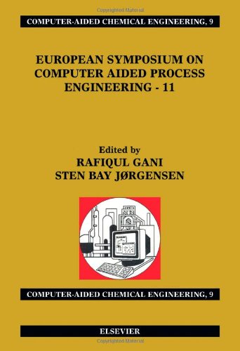 European Symposium On Computer Aided Process Engineering 11 34 European Symposium Of The Working Party On Computer Aided Process Engineering Rafiqul Gani And Sten Bay Jrgensen Eds