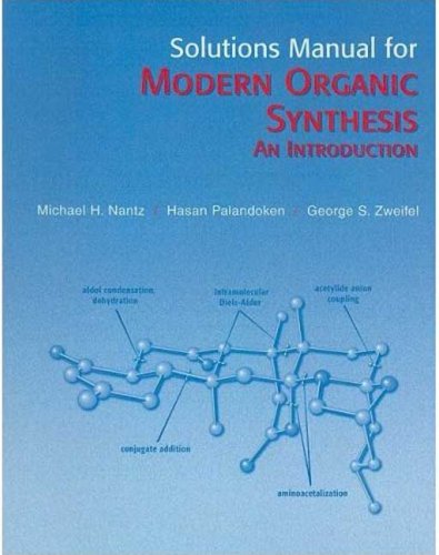 Solutions Manual For Modern Organic Synthesis An Introduction First Edition Michael H Nantz