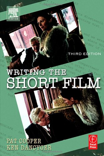 Writing The Short Film 3rd Edition Patricia Cooper Ken Dancyger