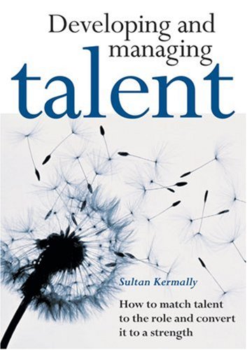 Developing And Managing Talent A Blueprint For Business Survival Sultan Kermally