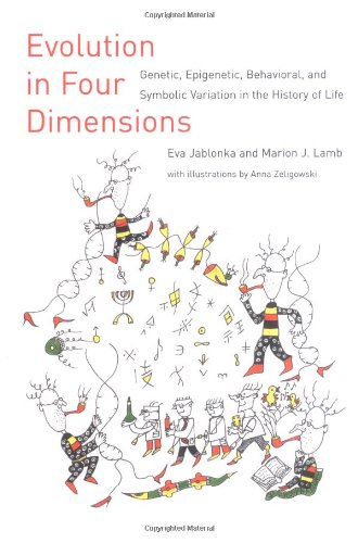Evolution In Four Dimensions Genetic Epigenetic Behavioral And Symbolic Variation In The History Of Life Illustrated Edition Eva Jablonka