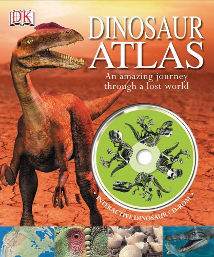 Dinosaur Atlas An Amazing Journey Through A Lost World John Malam
