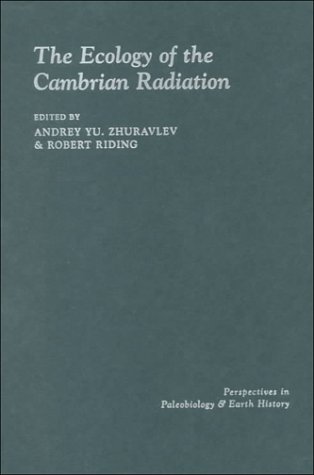 The Ecology Of The Cambrian Radiation Andrey Zhuravlev Robert Riding