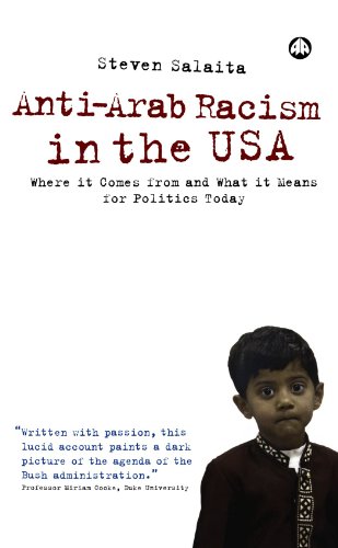 Antiarab Racism In The Usa Where It Comes From And What It Means For Politics Steven Salaita