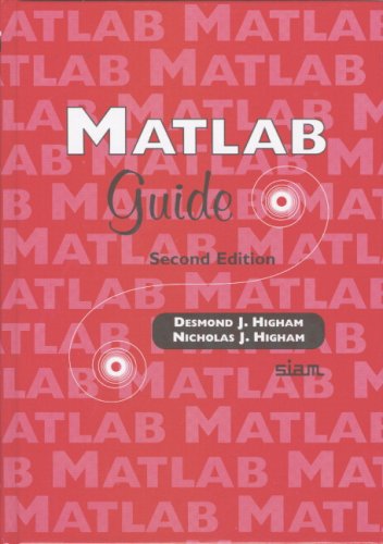 Matlab Guide 2nd Edition Desmond J Higham Nicholas J Higham