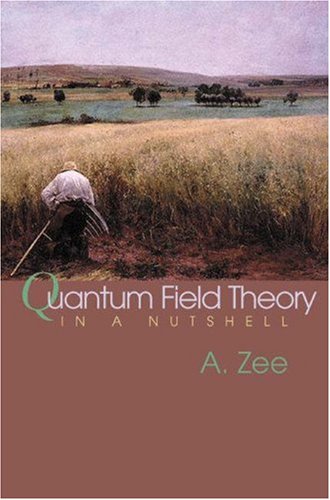 Quantum Field Theory In A Nutshell Illustrated Edition A Zee