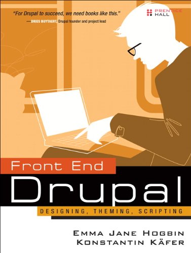 Front End Drupal Designing Theming Scripting 1st Edition Konstantin Kafer