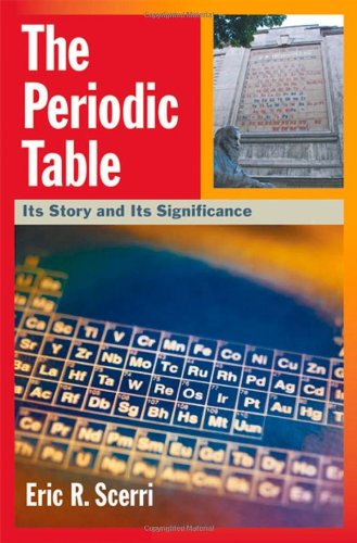 The Periodic Table Its Story And Its Significance Oxford Up 2006 1st Eric R Scerri
