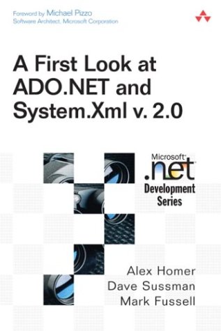 First Look At Adonet And System Xml V 20 1st Alex Homer Dave Sussman