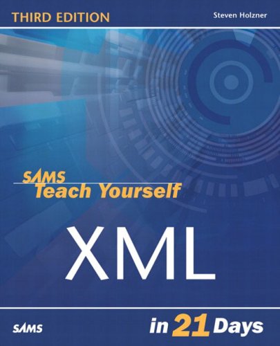 Sams Teach Yourself Xml In 21 Days 3rd Edition Steven Holzner