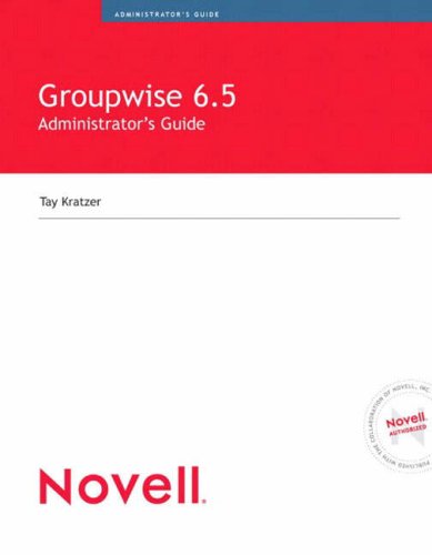 Novell Groupwise 65 Administrators Guide Illustrated Edition Tay Kratzer