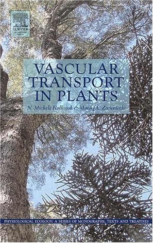 Vascular Transport In Plants N Michelle Holbrook Maciej A Zwieniecki