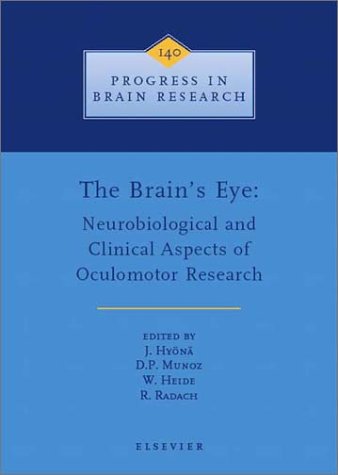 The Brains Eye Neurobiological And Clinical Aspects Of Oculomotor Research 1st J Hyona