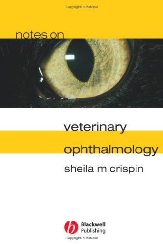 Notes On Veterinary Ophthalmology 1st Edition Sheila M Crispin