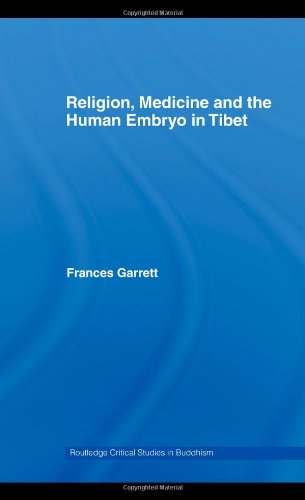 Religion Medicine And The Human Embryo In Tibet 1st Edition Frances Garrett