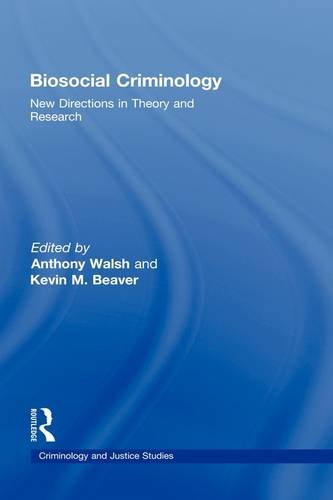 Biosocial Criminology New Directions In Theory And Research 1st Edition Anthony Walsh