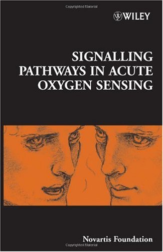 Signalling Pathways In Acute Oxygen Sensing 1st Edition Novartis Foundation