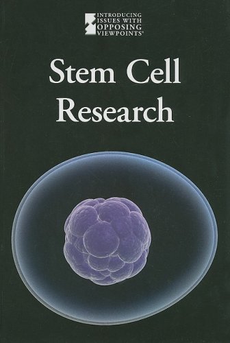 Stem Cell Research Introducing Issues With Opposing Viewpoints Lauri S Friedman
