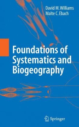 Foundations Of Systematics And Biogeography 1st Edition David M Williams