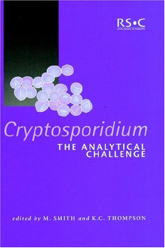 Cryptosporidium The Analytical Challenge Special Publication 1st Edition M Smith