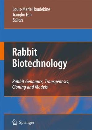 Rabbit Biotechnology Rabbit Genomics Transgenesis Cloning And Models 1st Edition Louismarie Houdebine