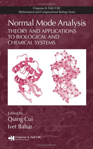 Normal Mode Analysis Theory And Applications To Biological And Chemical Systems Chapman Hallcrc Mathematical Computational Biology 1st Edition Qiang Cui
