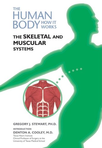 The Skeletal And Muscular Systems The Human Body How It Works Gregory J Stewart